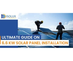 Ultimate Guide On 6.6kw solar System Installation