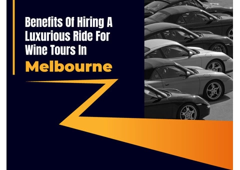 Hiring a Best Luxurious Ride for Wine Tours in Melbourne