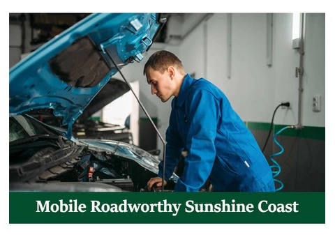 Call us for a mobile roadworthy certificate Sunshine Coast