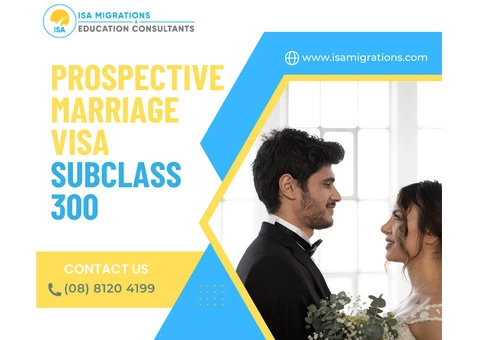 Uniting Hearts and Borders with The Prospective Marriage Visa 300