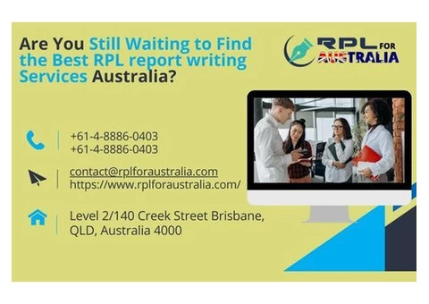 Are You Still Waiting to Find the Best RPL report writing Services Australia?