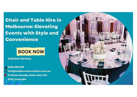 Table and Chair Hire Melbourne: Enhance Your Events with Style and Convenience