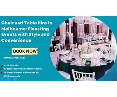 Table and Chair Hire Melbourne: Enhance Your Events with Style and Convenience