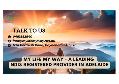 My Life My Way - A leading NDIS registered provider in Adelaide