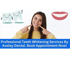 Professional Teeth Whitening Services By Aveley Dental. Book Appointment Now!