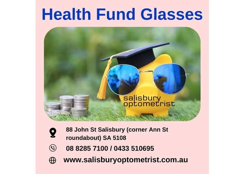 Advantages of Health Fund Glasses in Salisbury
