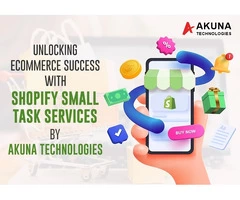 UNLOCKING ECOMMERCE SUCCESS WITH SHOPIFY SMALL TASK SERVICES BY AKUNA TECHNOLOGIES