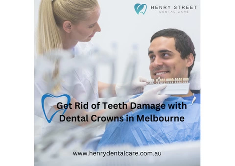 Get Rid of Teeth Damage with Dental Crowns in Melbourne