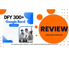 DFY Google Bard Prompts: Your Secret Weapon for Online Success