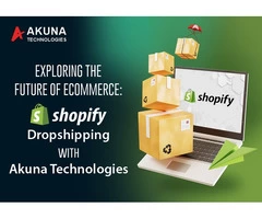 Get the shopify dropshipping service with Akuna technologies