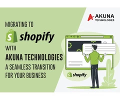 Get migrating to shopify services with our Akuna Technologies
