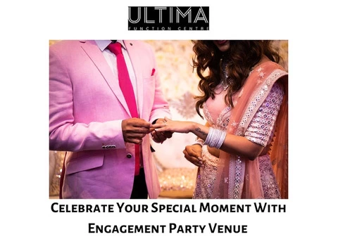 Celebrate Your Special Moment With Engagement Party Venue