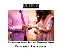 Celebrate Your Special Moment With Engagement Party Venue