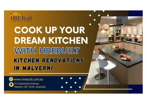 Cook Up Your Dream Kitchen with HreBuilt: Kitchen Renovations Malvern