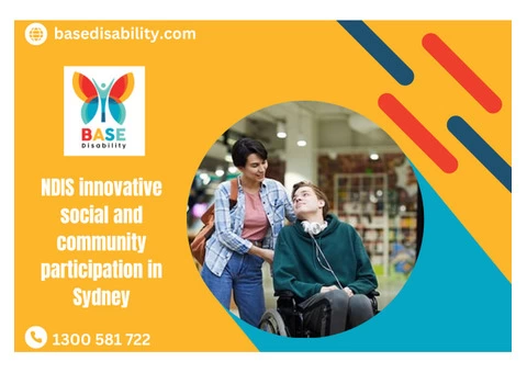 NDIS innovative social and community participation in Sydney | Call us : 1300 581 722