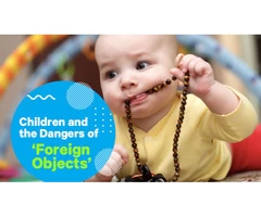 Top Guide to Managing the Dangers of Foreign Objects from Day Care in Morley