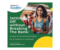 Jetting Off without Breaking the Bank: Cheap International Flights for Students in Australia