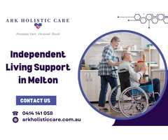 Independent Living Support in Melton | Call us : 0414 141 058