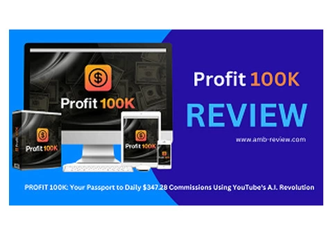 PROFIT 100K: Your Passport to Daily $347.28 Commissions Using YouTube's A.I. Revolution