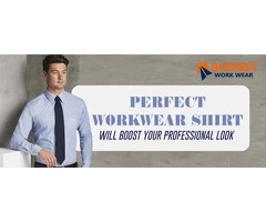 PERFECT WORKWEAR SHIRTS WILL BOOST YOUR PROFESSIONAL LOOK