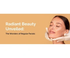 Radiant Beauty Unveiled: The Wonders of Regular Facials