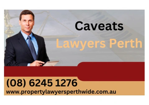 Don't Face Caveat Challenges Alone – Get Expert Legal Guidance in Perth