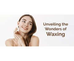 Unveiling the Wonders of Waxing: Why It Reigns as a Popular and Highly Effective Hair Removal Method
