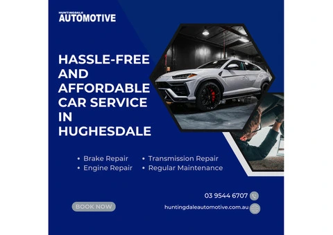 Hassle-free and Affordable Car Service in Hughesdale