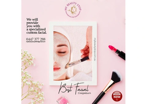 Make the move to enjoy the Best Facial in Craigieburn