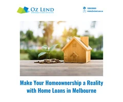 Make Your Homeownership a Reality with Home Loans in Melbourne