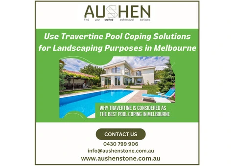 Use Travertine Pool Coping Solutions for Landscaping Purposes in Melbourne