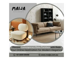 Discover Contemporary Home Furniture with Maija - Your Online Destination for Modern Elegance