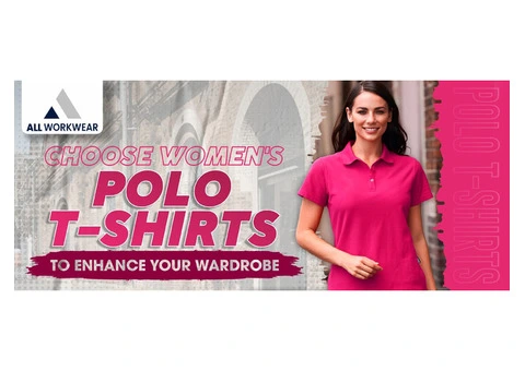 CHOOSE WOMEN'S POLO T-SHIRTS TO ENHANCE YOUR WARDROBE