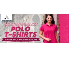 CHOOSE WOMEN'S POLO T-SHIRTS TO ENHANCE YOUR WARDROBE