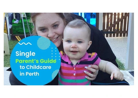Top Guide for Single Parent in Navigating Childcare in Perth