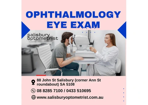 Ophthalmology Eye Exam in South Australia | Salisbury Optometrist