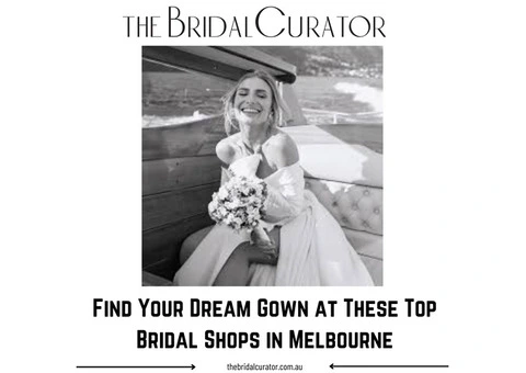 Find Your Dream Gown at These Top Bridal Shops in Melbourne