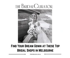 Find Your Dream Gown at These Top Bridal Shops in Melbourne