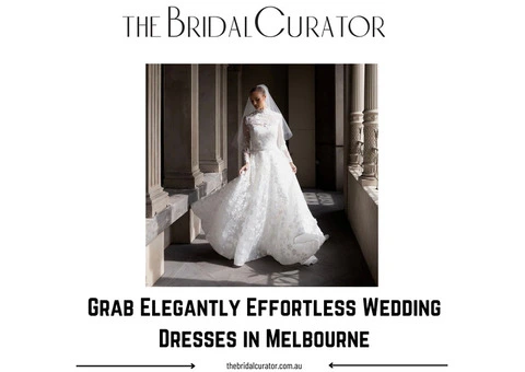 Grab Elegantly Effortless Wedding Dresses in Melbourne