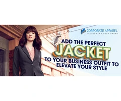 ADD THE PERFECT JACKET TO YOUR BUSINESS OUTFIT TO ELEVATE YOUR STYLE