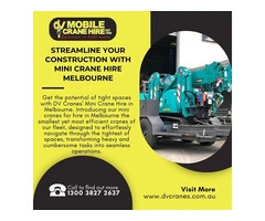 Streamline Your Construction With Mini Crane Hire Melbourne