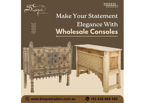 Make Your Statement Elegance With Wholesale Consoles