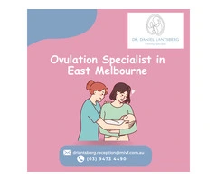 Embrace Your Fertility Journey With an Expert Ovulation Specialist Near East Melbourne