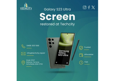 Samsung Galaxy S23 Ultra Screen Repair in Box Hill, Schofields, Kellyville at TechCity