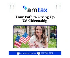 Your Path to Giving Up US Citizenship