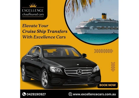 Elevate Your Cruise Ship Transfers With Excellence Cars