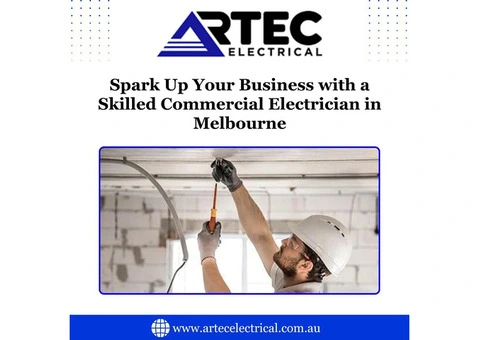 Spark Up Your Business with a Skilled Commercial Electrician in Melbourne