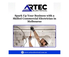 Spark Up Your Business with a Skilled Commercial Electrician in Melbourne