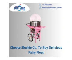 Choose Slushie Co. To Buy Delicious Fairy Floss