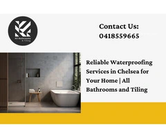 Reliable Waterproofing Services in Chelsea for Your Home | All Bathrooms and Tiling